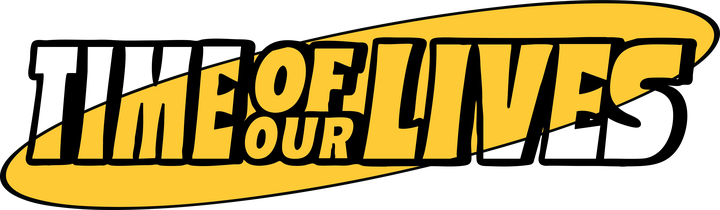 Time Of Our Lives